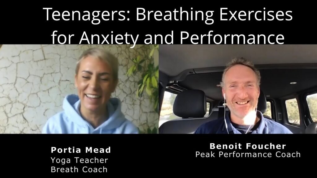 Sur ma chaîne Youtube… Teenagers: Breathing Exercises for Anxiety and Performance | Portia Mead